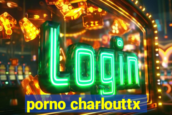 porno charlouttx